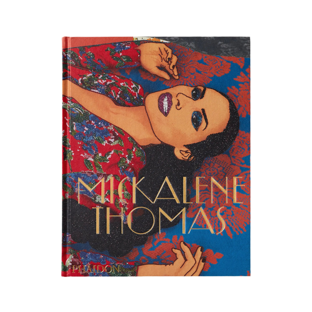 Mickalene Thomas -  Mickalene Thomas, Kellie Jones, and Roxane Gay Phaidon