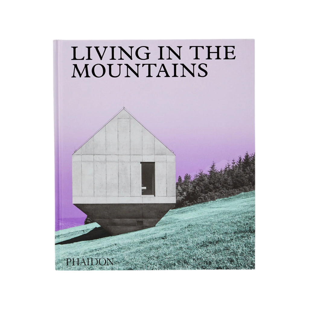 Living in the Mountains Phaidon