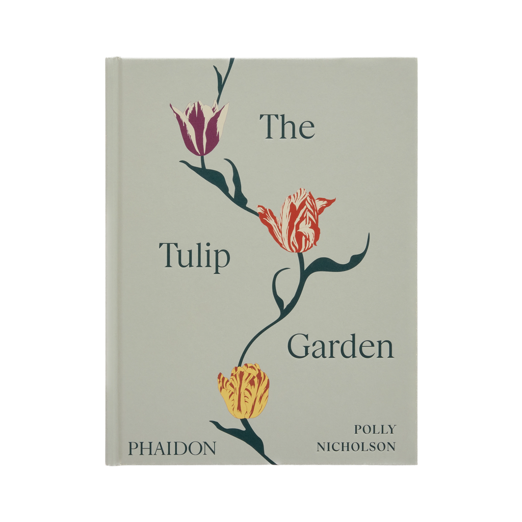 The Tulip Garden: Growing and Collecting Species, Rare and Annual Varieties Phaidon