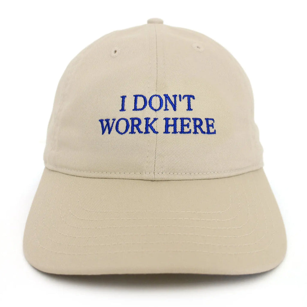 IDEA SORRY I DON'T WORK HERE HAT 